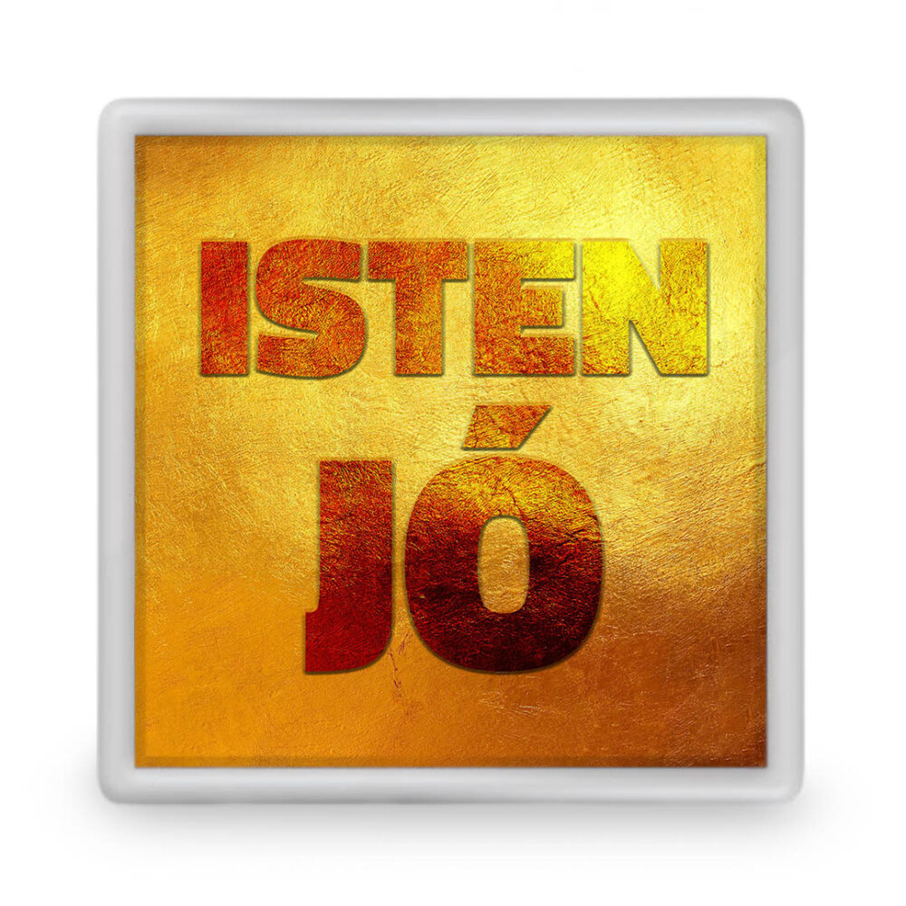 "Isten jó" feliratú hűtőmágnes